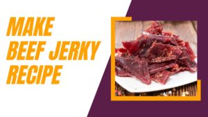 Beef Jerky Recipe