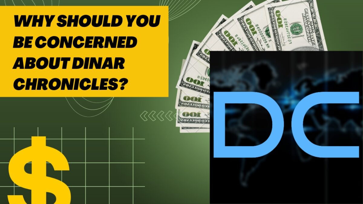 Why Should You Be Concerned About Dinar Chronicles?