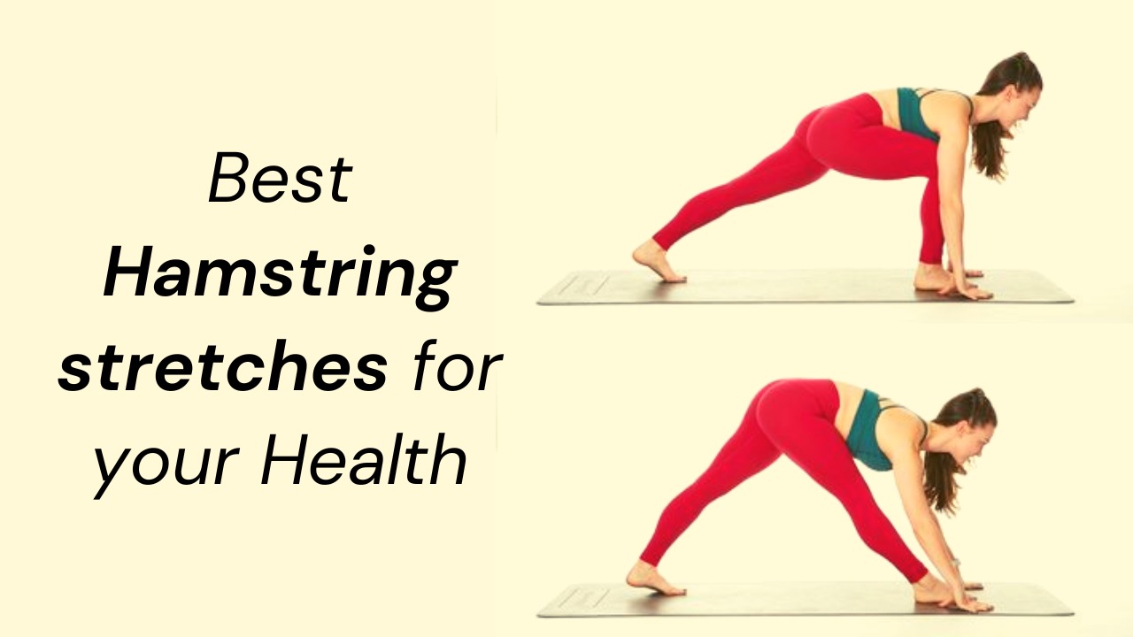 What Makes The Best Hamstring Stretches Good For Your Health