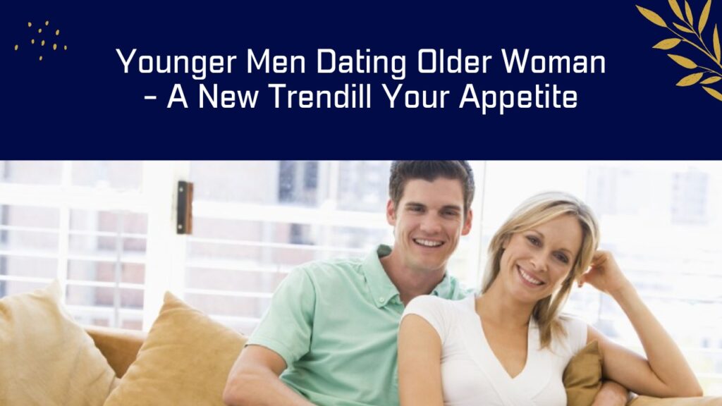 Younger Men Dating Older Women