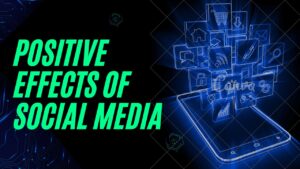 positive effects of social media